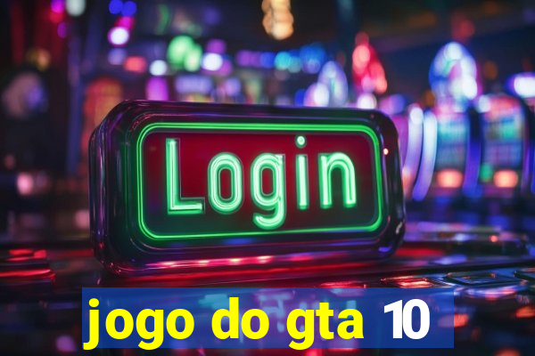 jogo do gta 10